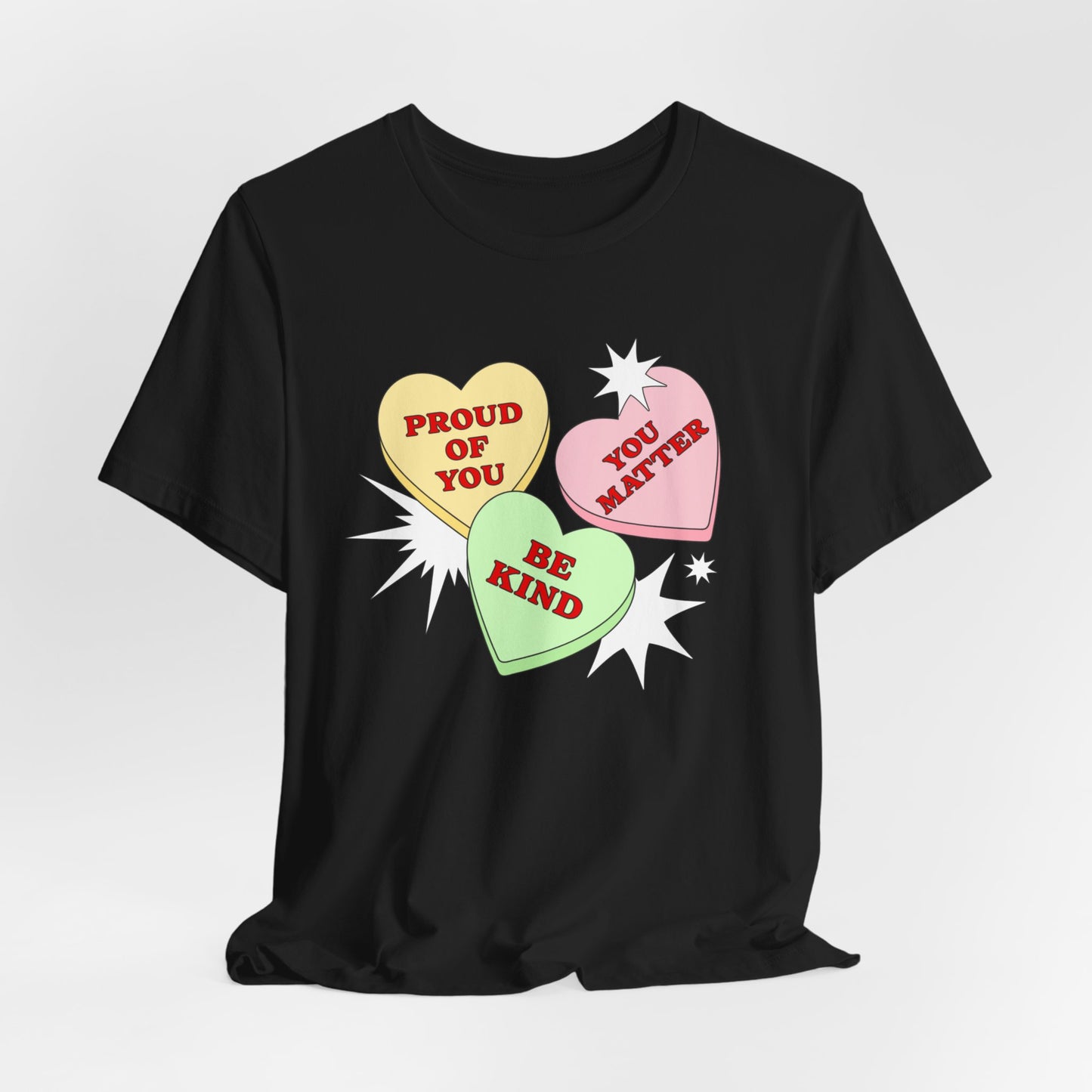 Kindness Conversation Hearts Tee — "Be Kind / Proud of You / You Matter"