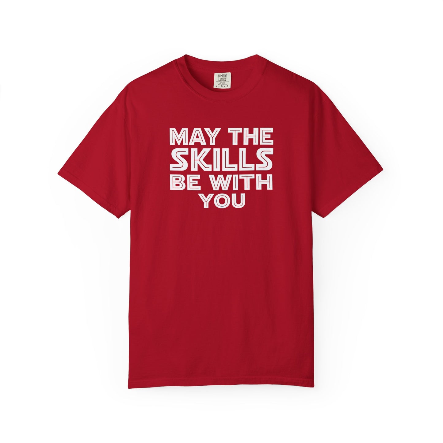 May The Skills Be With You Tee