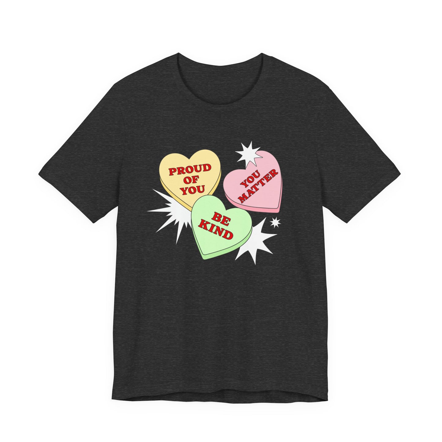 Kindness Conversation Hearts Tee — "Be Kind / Proud of You / You Matter"