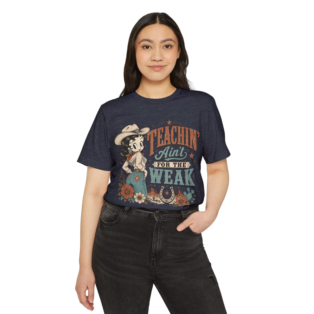 Teachin' Ain't for the Weak T-Shirt — Organic Retro Cowgirl Teacher Tee