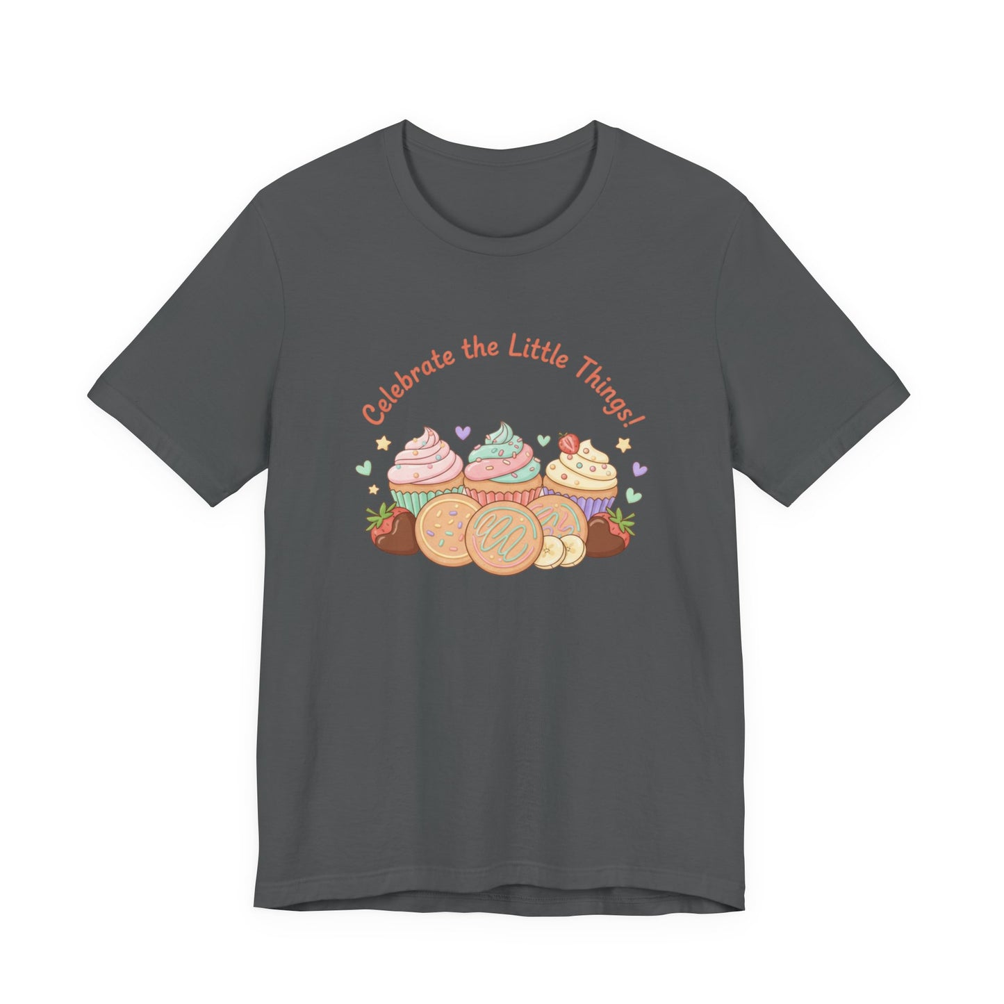 Celebrate the Little Things Tee | tiny desserts, sweet tooth design