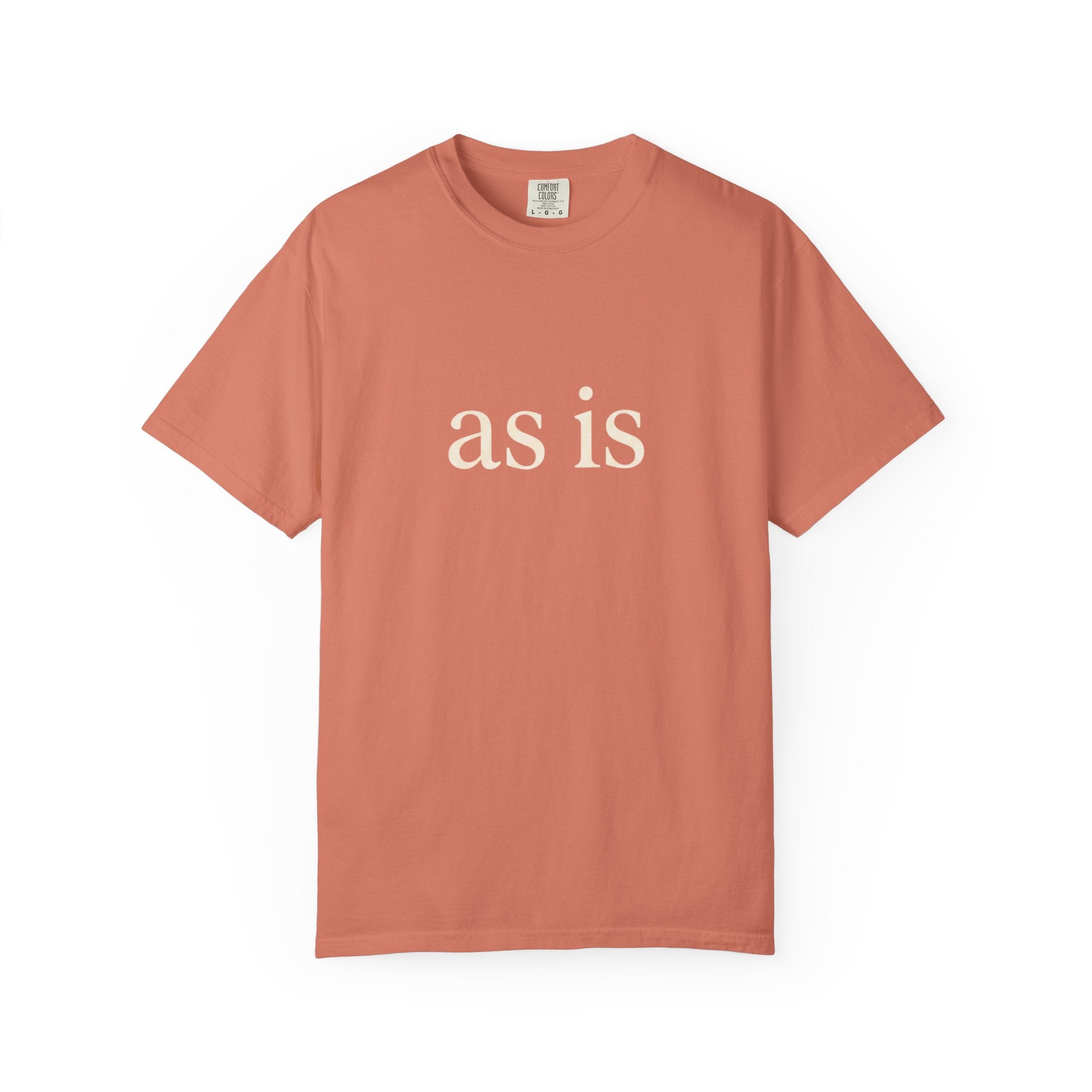 As Is T-Shirt
