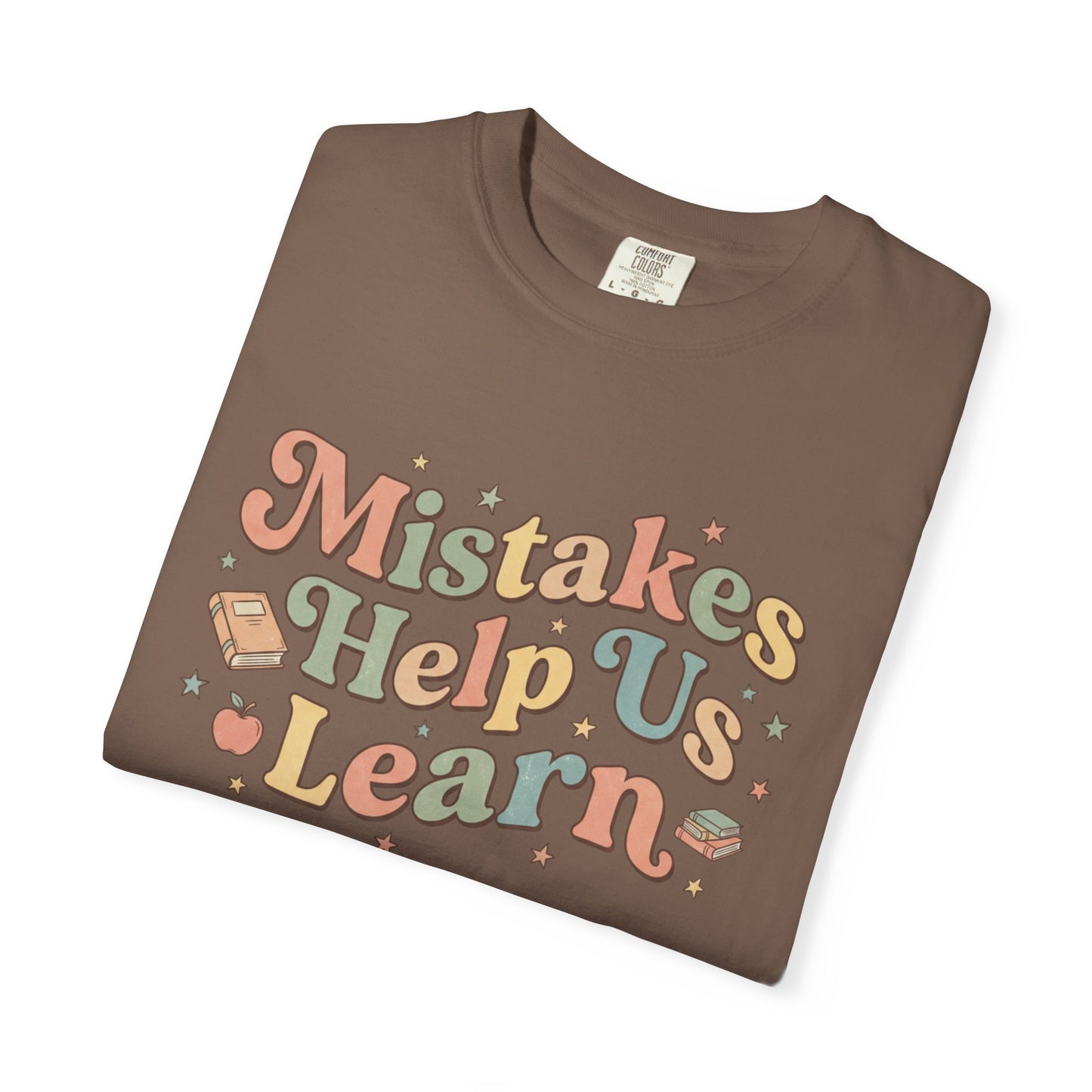 Mistakes Help Us Learn Shirt | Comfort Colors 1717 Teacher Tee | Growth Mindset Shirt | Positive Classroom Apparel