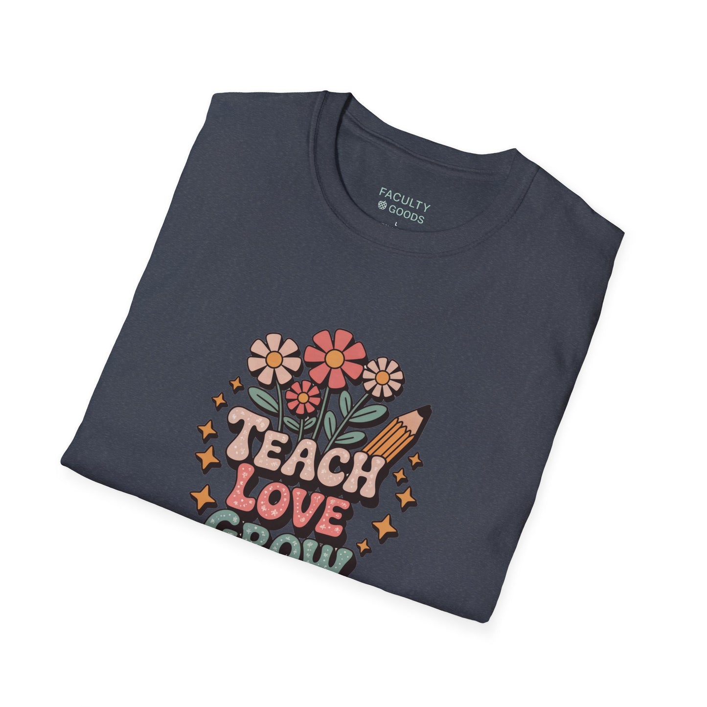 Teach Love Grow Tee