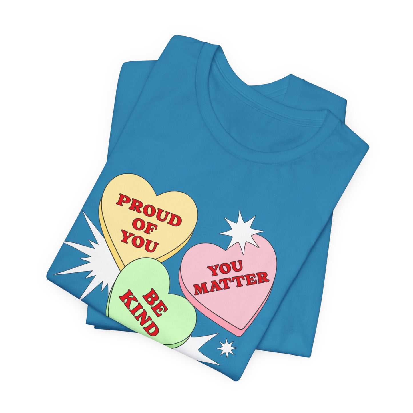 Kindness Conversation Hearts Tee — "Be Kind / Proud of You / You Matter"