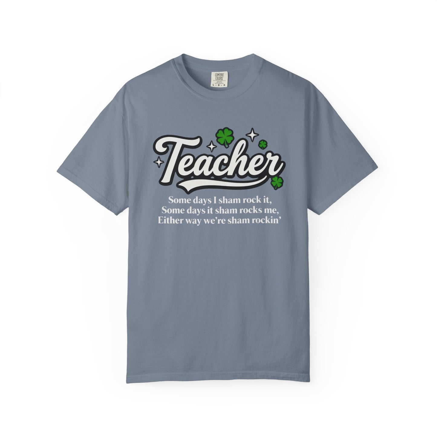 Teacher Shamrock T-Shirt — “Some days I sham rock it” St. Patrick’s Day Gift for Educators