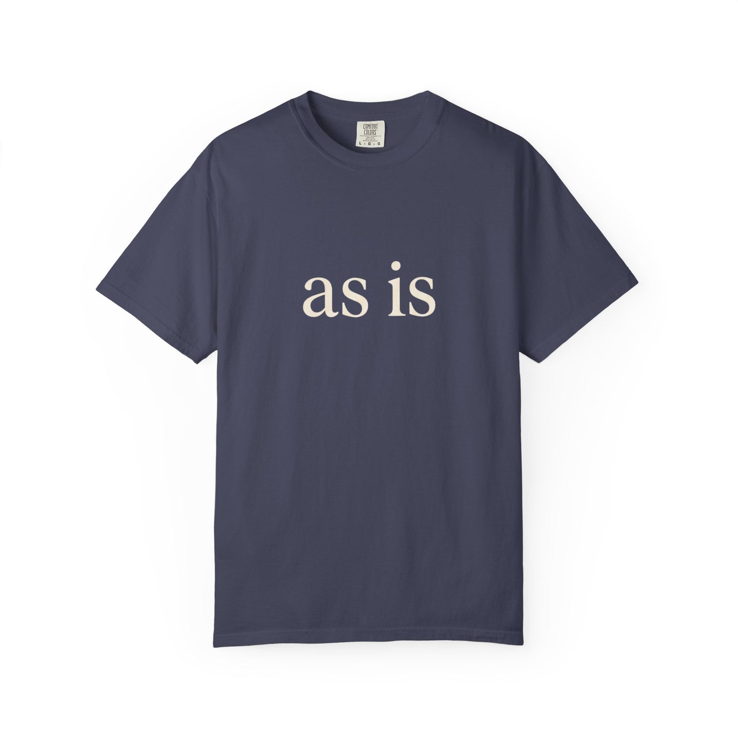As Is T-Shirt