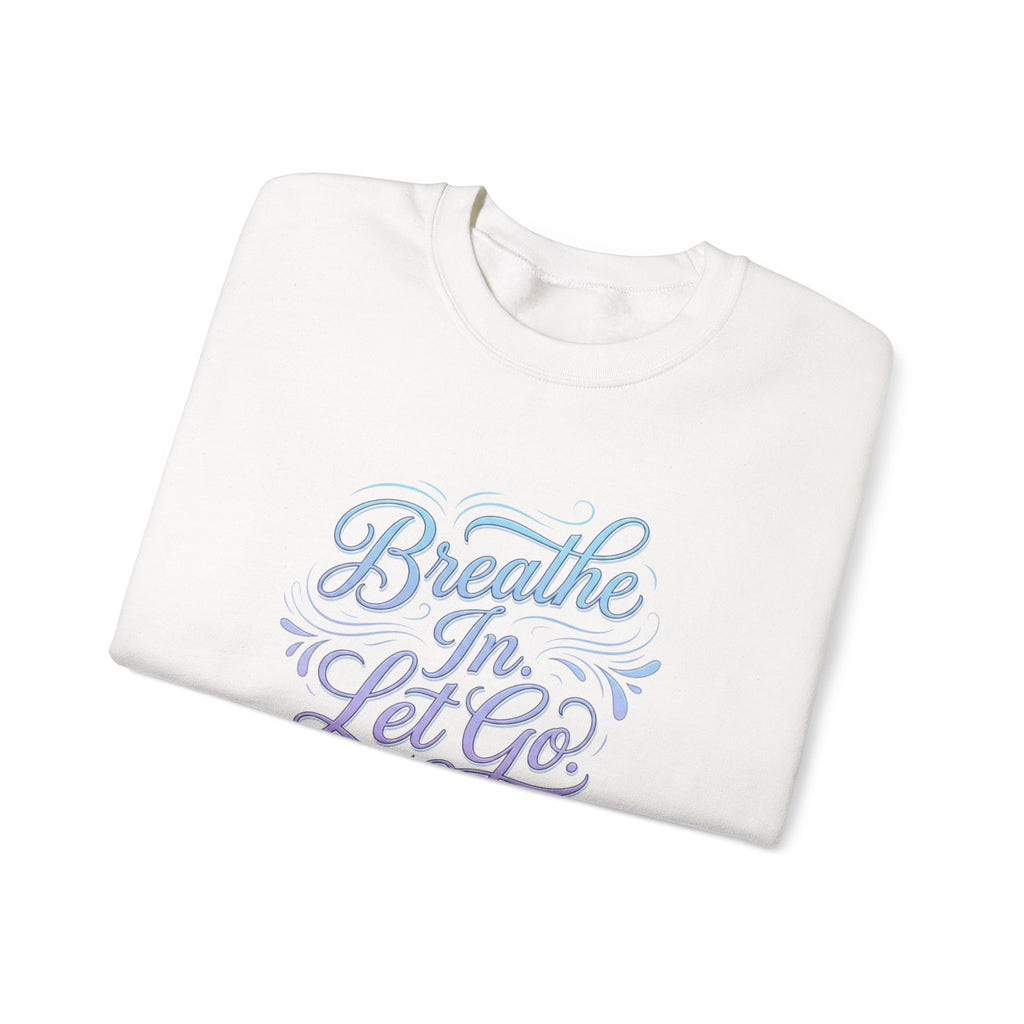 Crewneck Sweatshirt — “Breathe In, Let Go” Relaxation Graphic Pullover