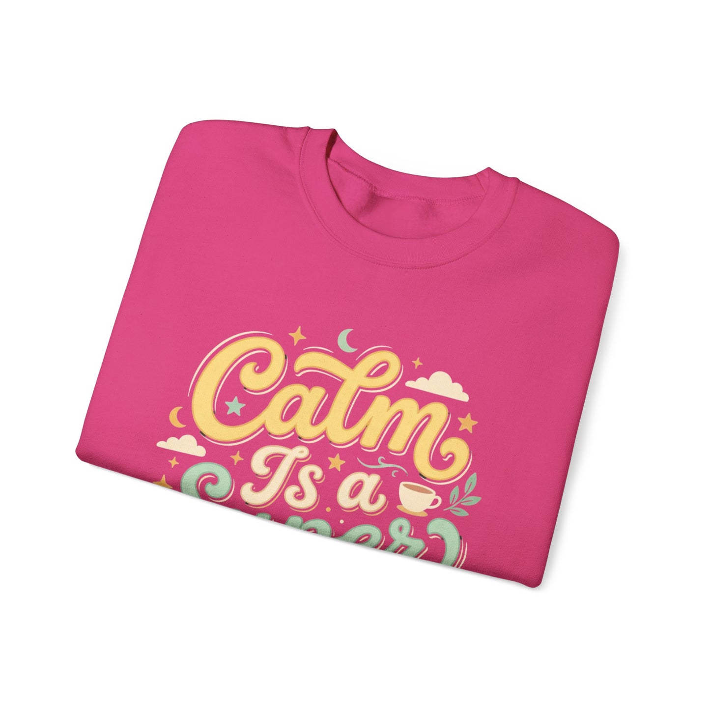 Calm Is a Superpower Sweatshirt
