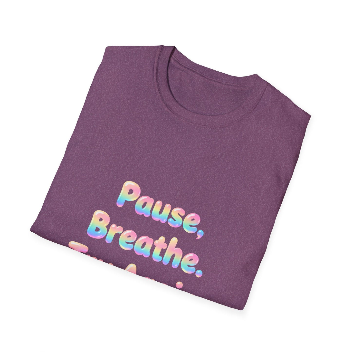 Pause, Breathe, Try Again T-Shirt — Inspirational Relaxation Tee