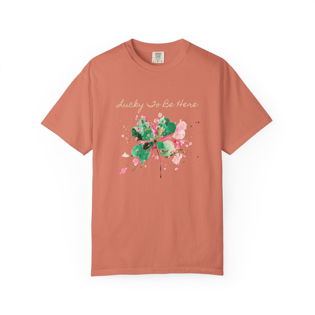 Lucky To Be Here T-Shirt