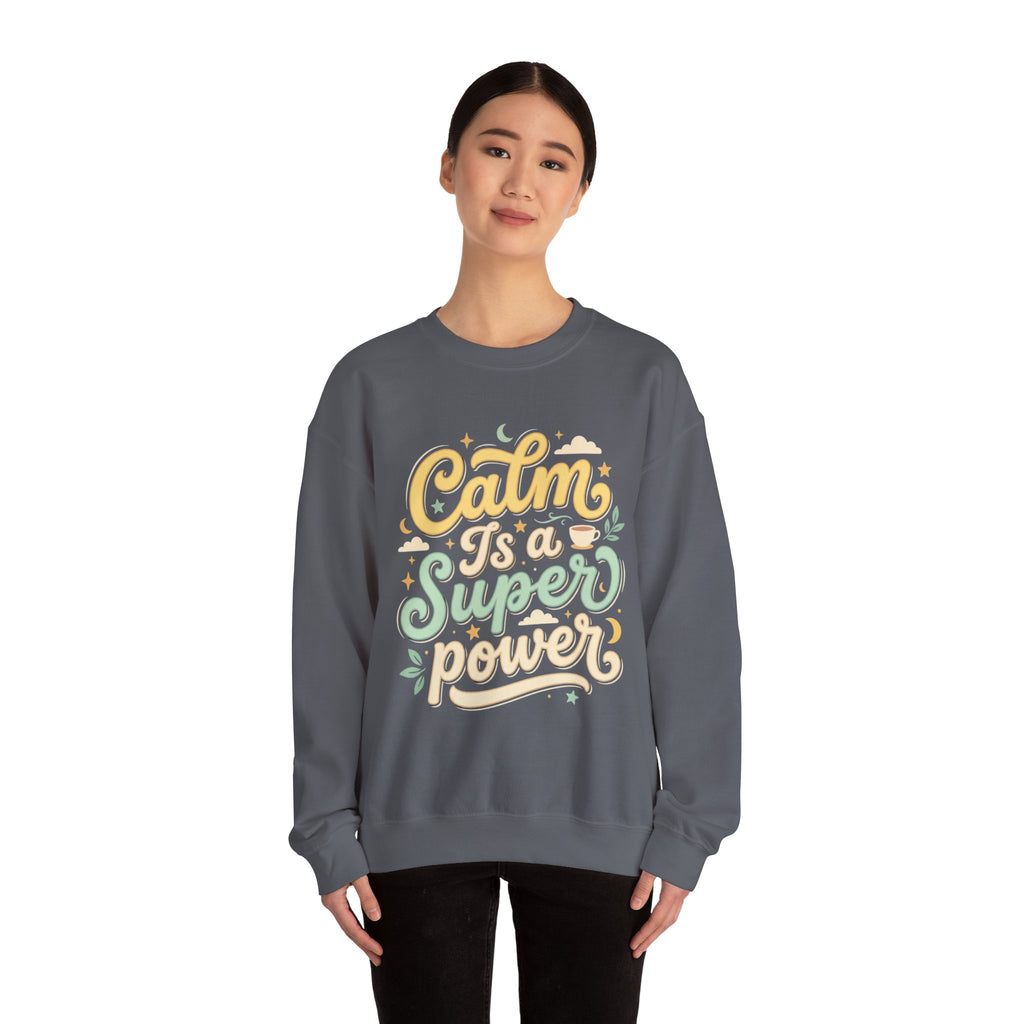Calm Is a Superpower Sweatshirt