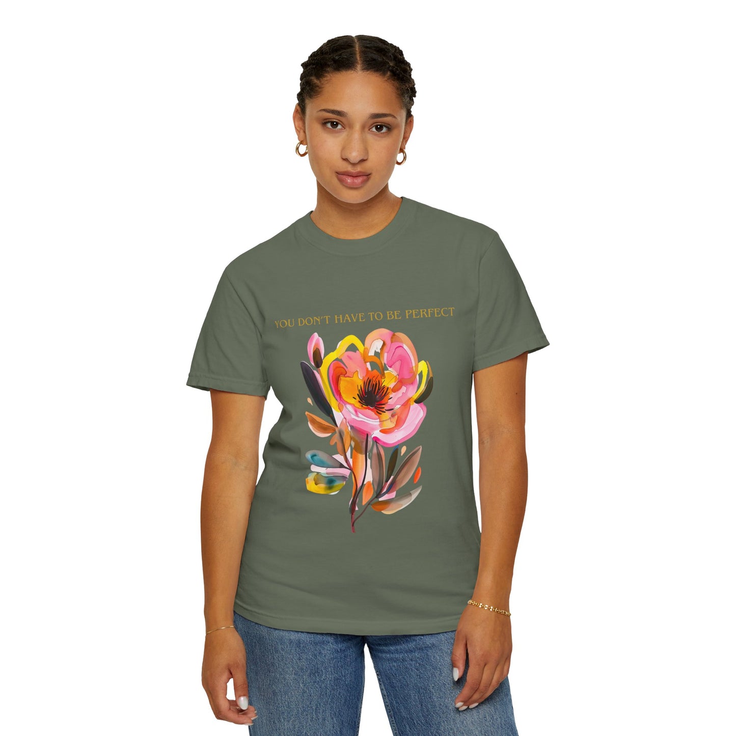 Floral Affirmation T-Shirt — "You Don't Have to Be Perfect"