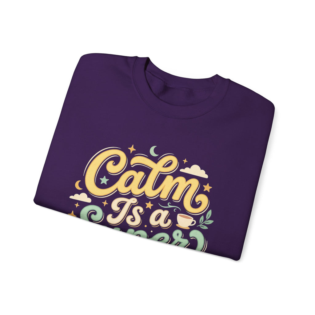 Calm Is a Superpower Sweatshirt