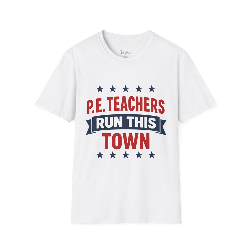 PE Teachers Run This Town Tee