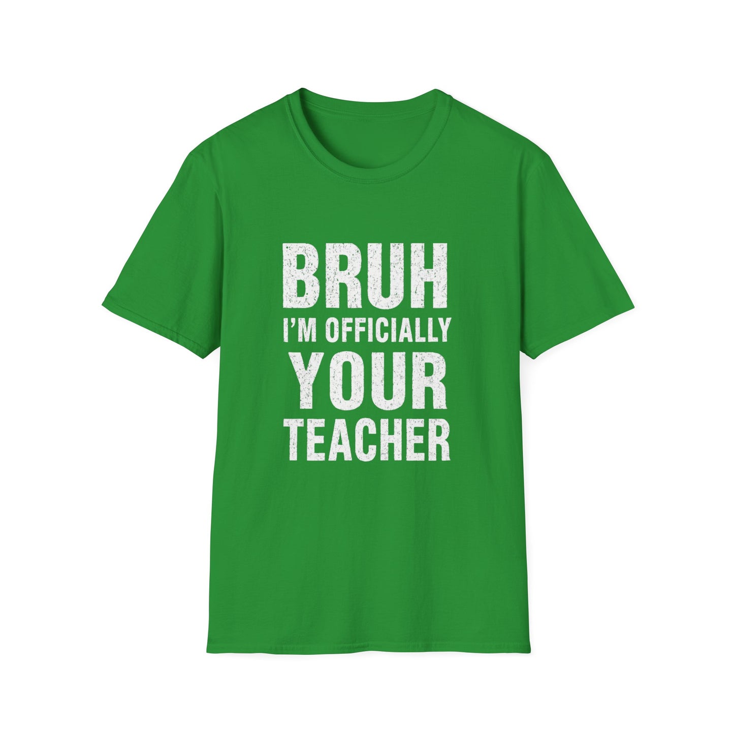 Bruh I'm Officially Your Teacher T-Shirt – Funny Teacher Tee for New/In-Training Educators
