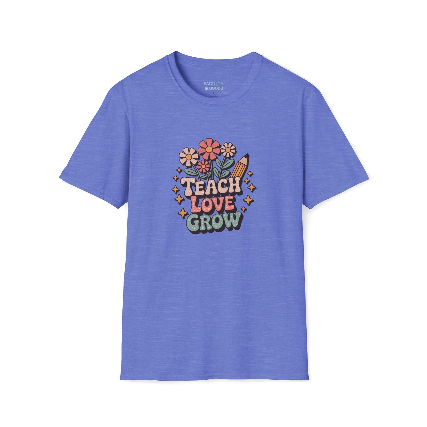 Teach Love Grow Tee
