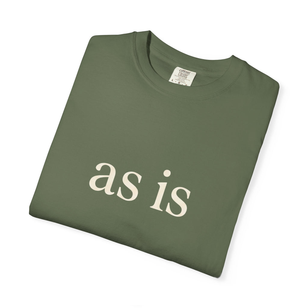As Is T-Shirt
