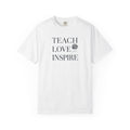 Teach Love Inspire T-Shirt