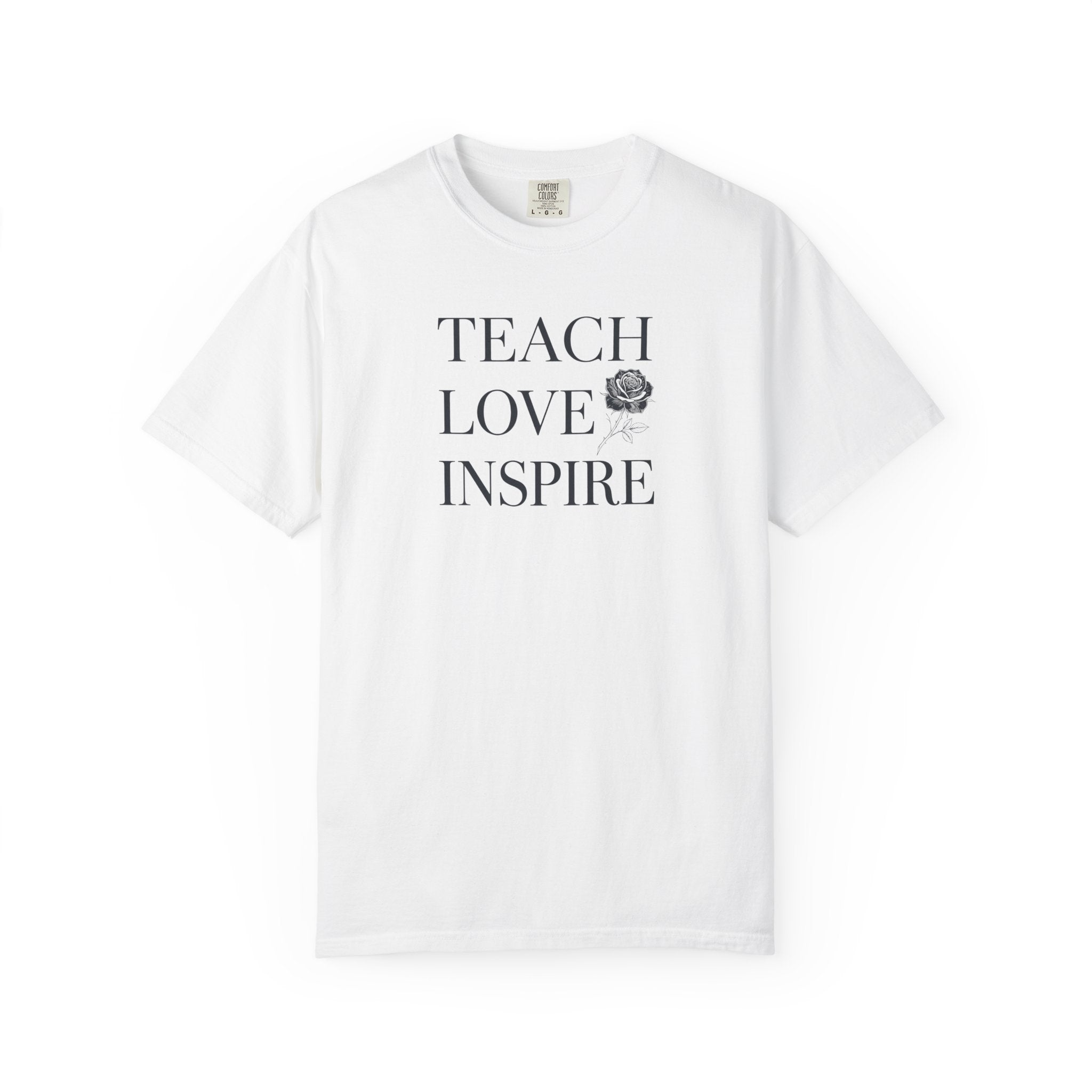 Teach Love Inspire T-Shirt