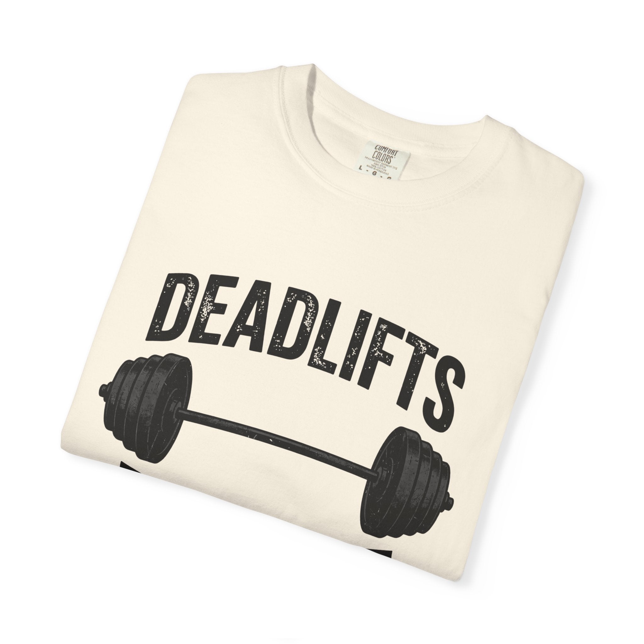 Deadlifts Don’t Lie Barbell T-Shirt