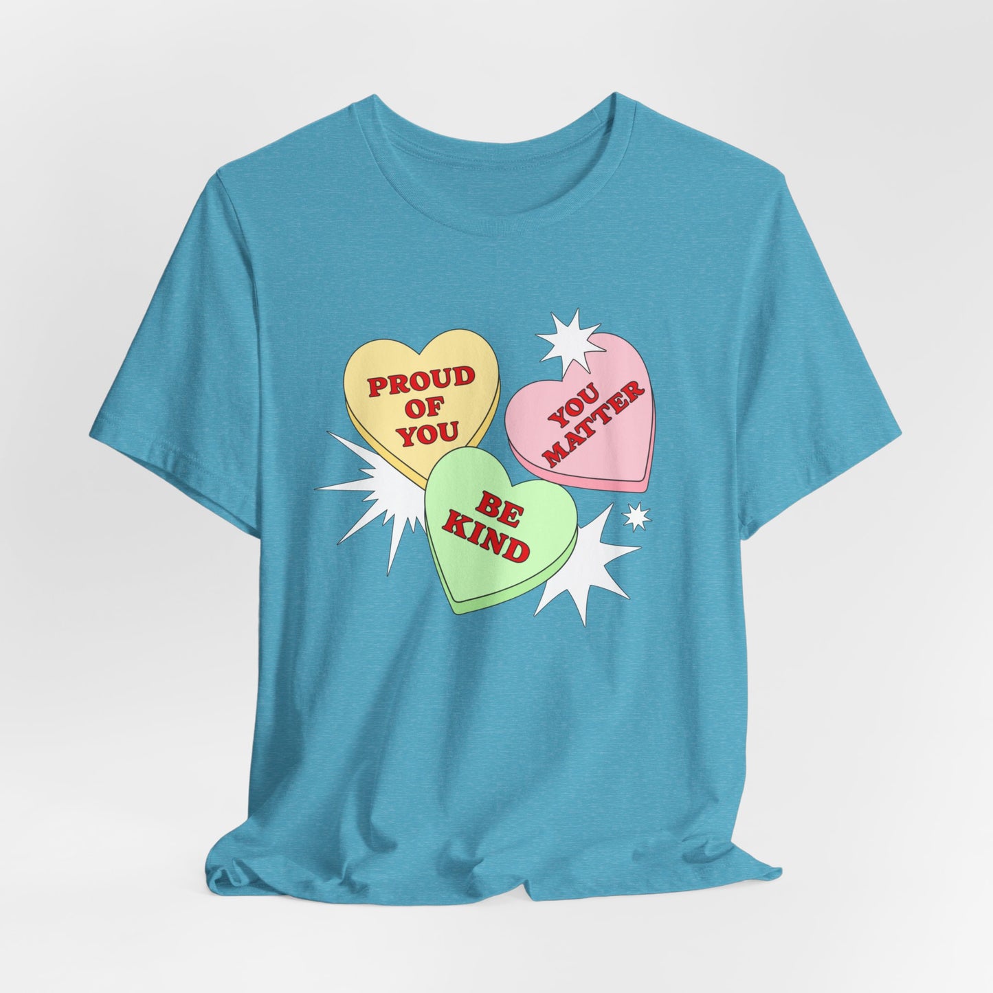 Kindness Conversation Hearts Tee — "Be Kind / Proud of You / You Matter"