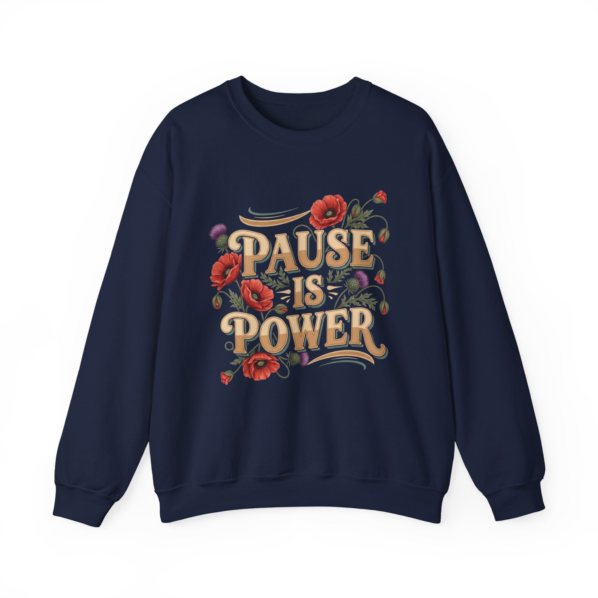 Pause Is Power Sweatshirt — Floral Mindfulness Crewneck
