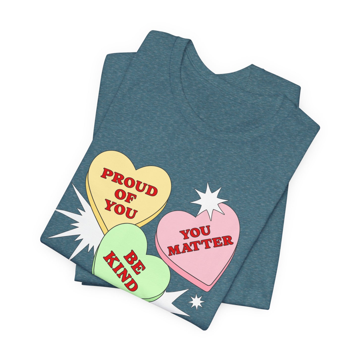 Kindness Conversation Hearts Tee — "Be Kind / Proud of You / You Matter"