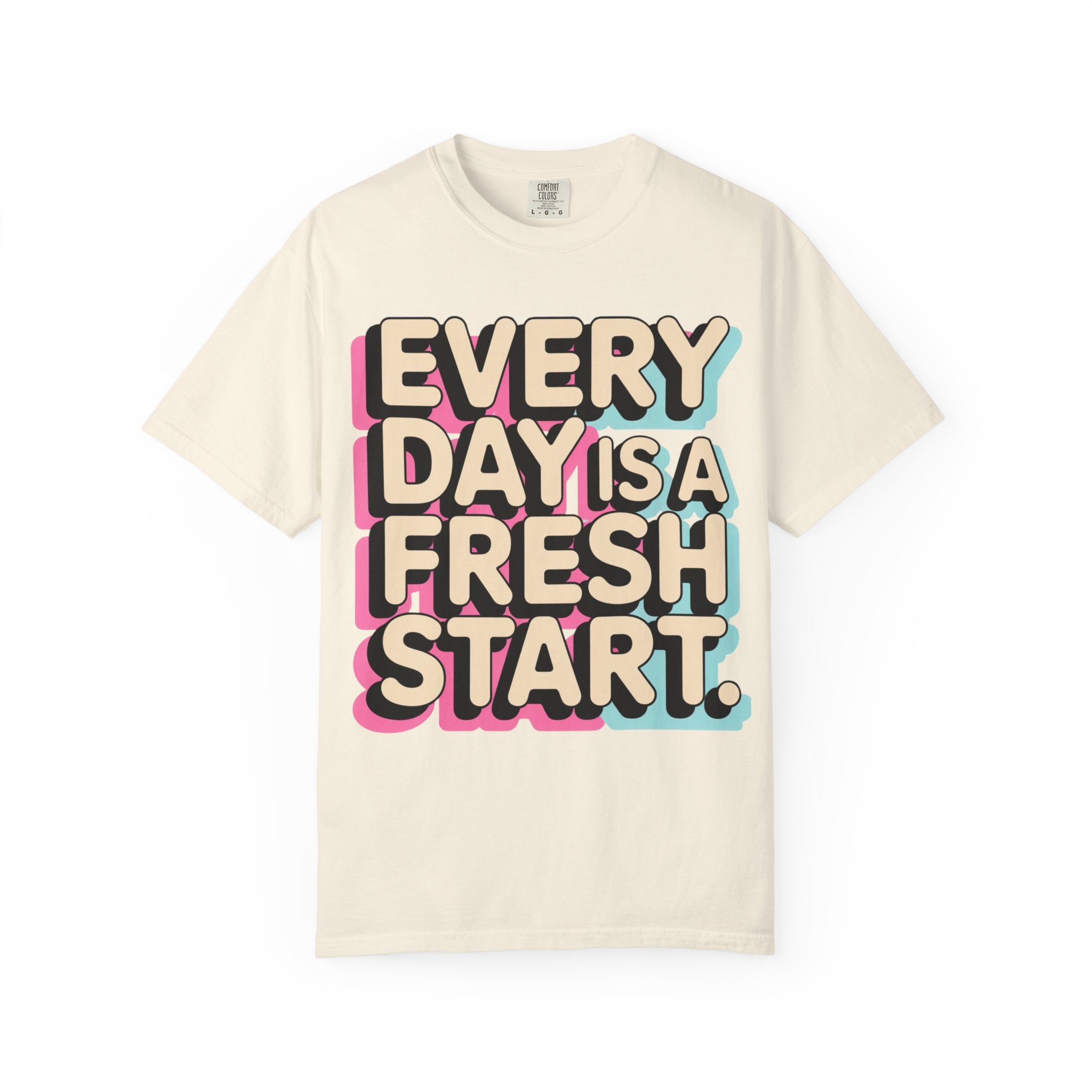 Every Day Is a Fresh Start T-Shirt