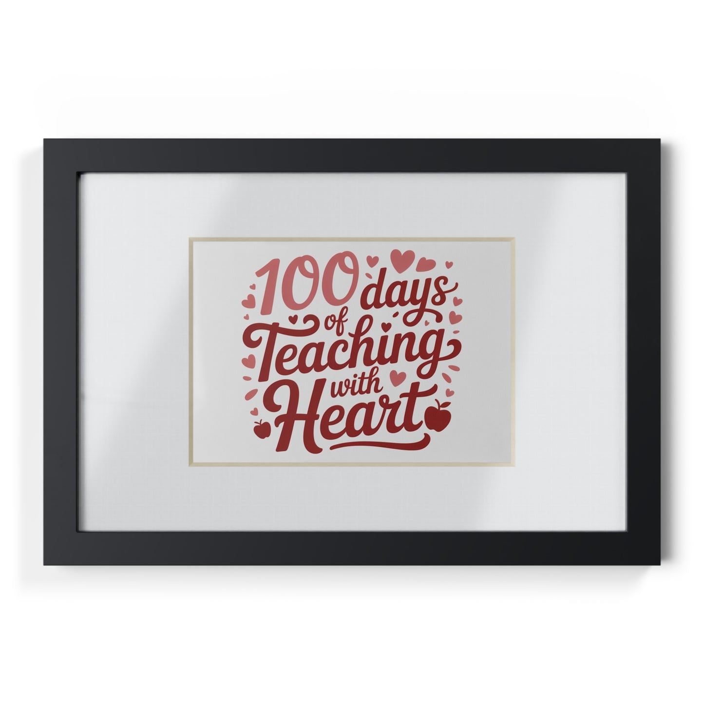 100 Days of Teaching with Heart Framed Poster