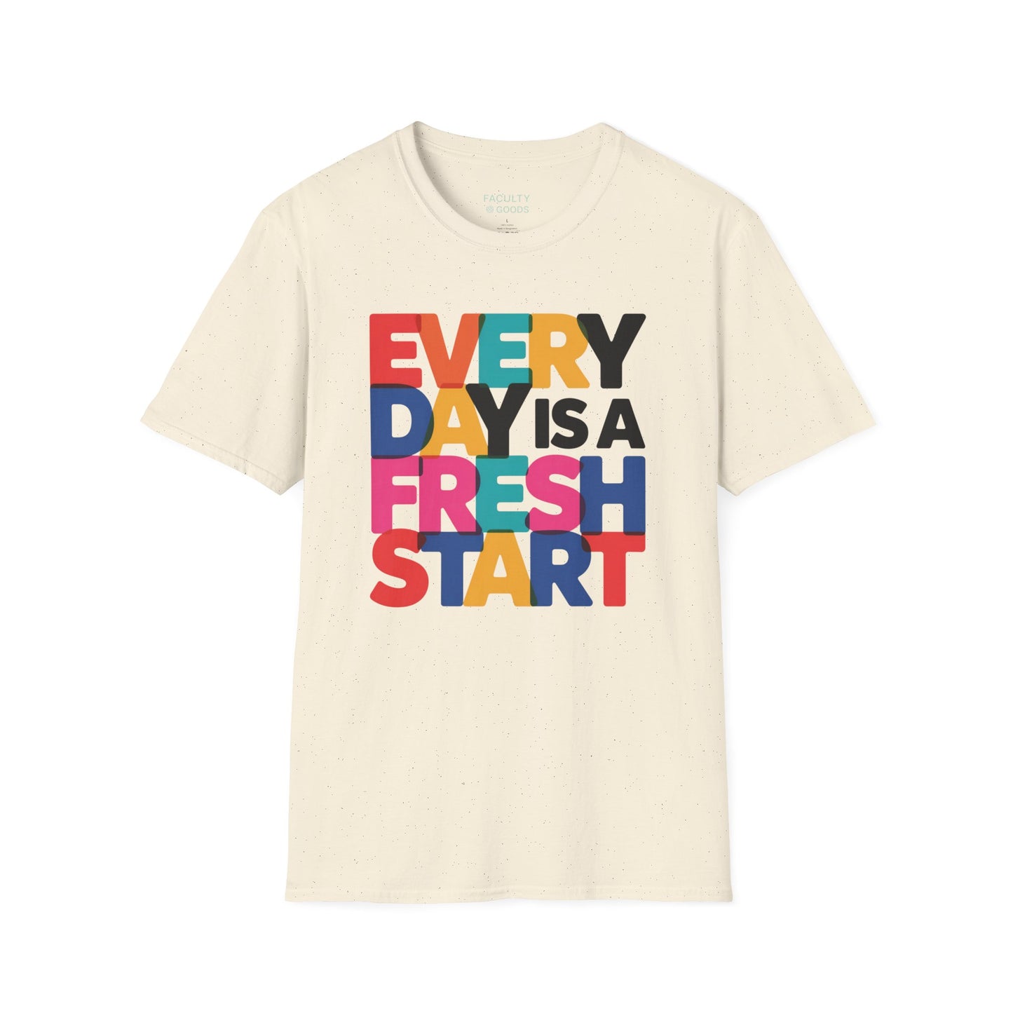 Every Day Is A Fresh Start T-Shirt