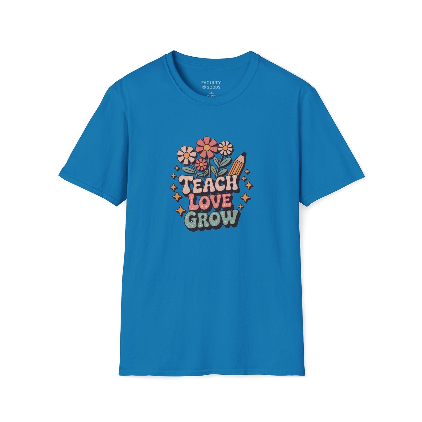 Teach Love Grow Tee