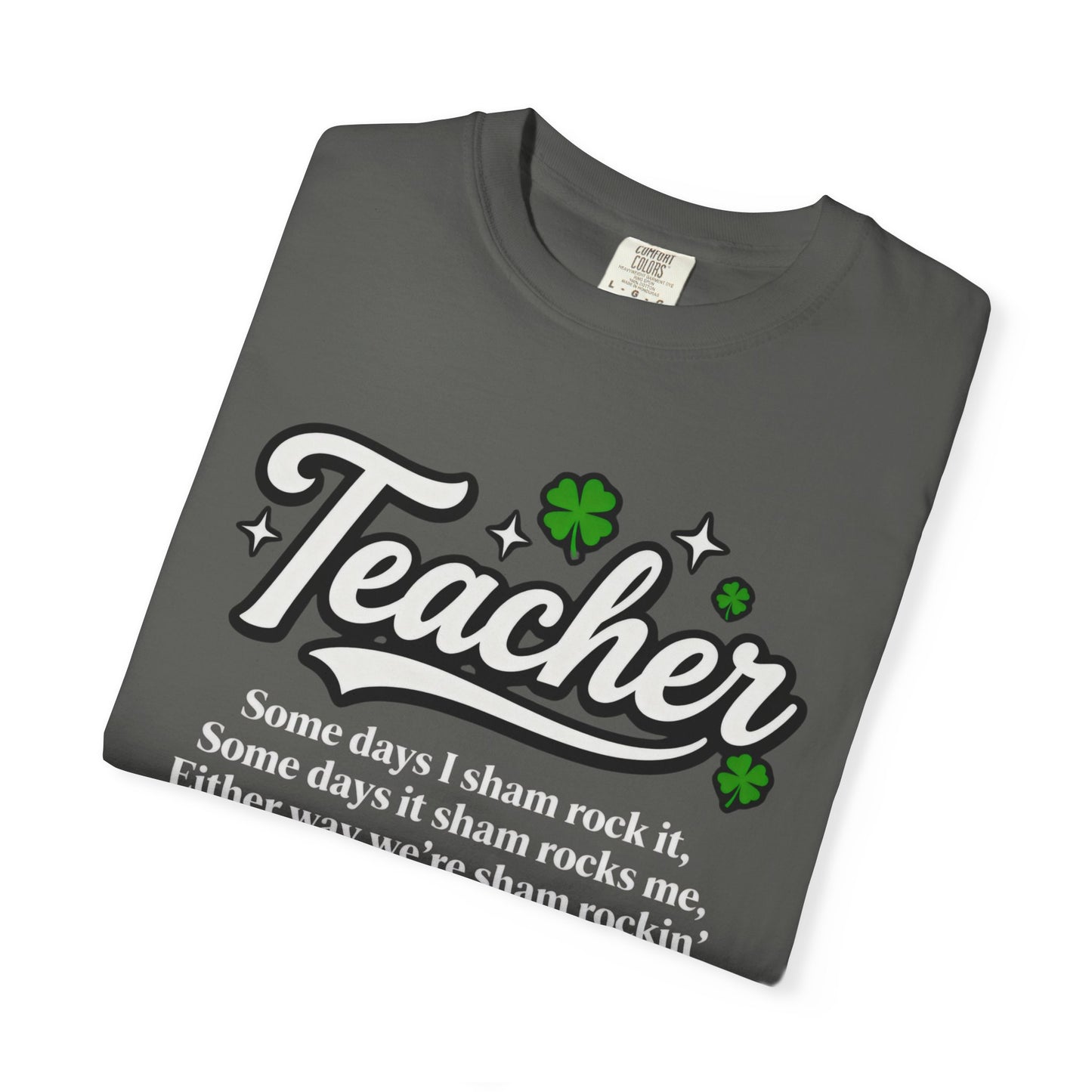 Teacher Shamrock T-Shirt — “Some days I sham rock it” St. Patrick’s Day Gift for Educators