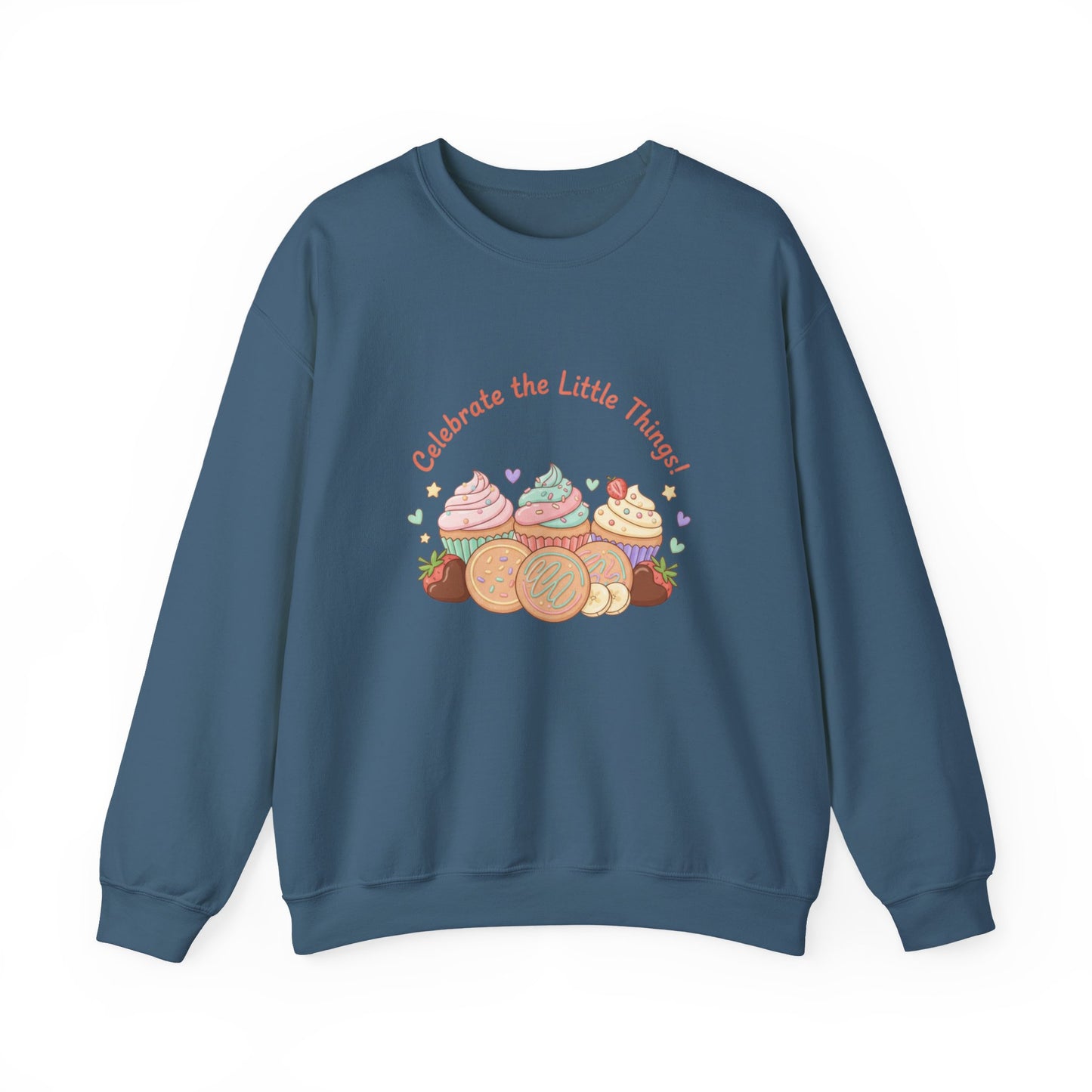 Celebrate the Little Things Sweatshirt | tiny desserts, sweet tooth design