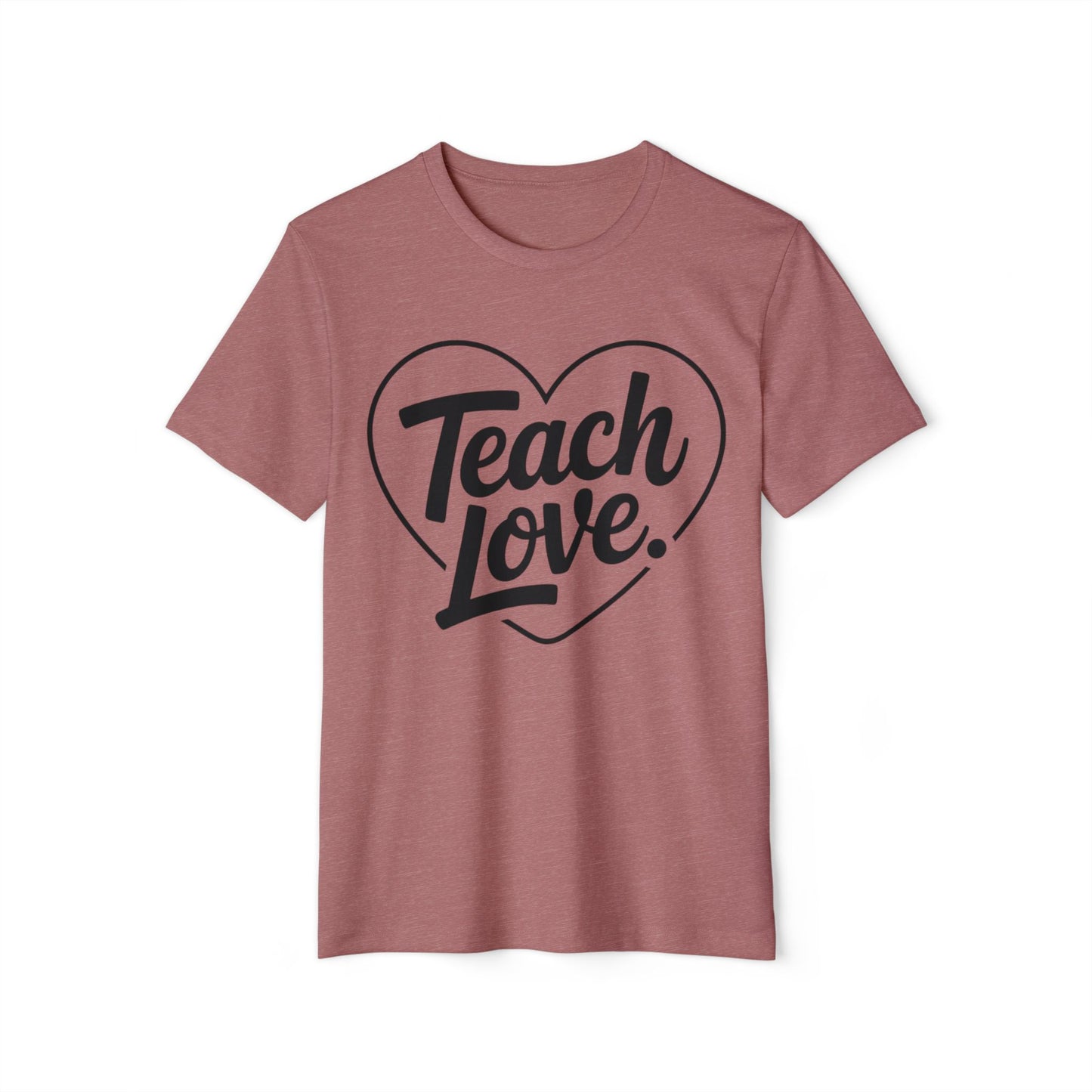 Teach Love T-Shirt — Heart Teacher Appreciation Tee