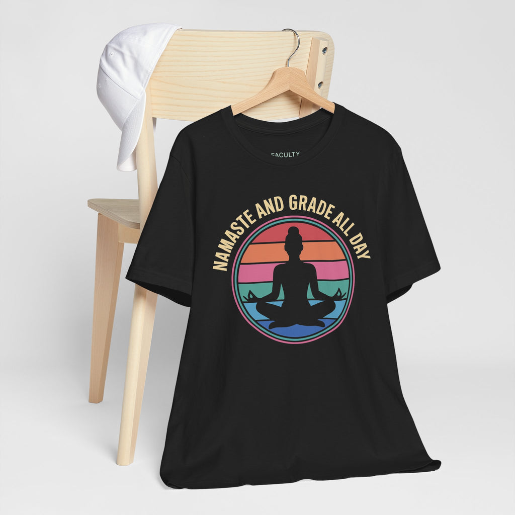 Namaste And Grade All Day Tee