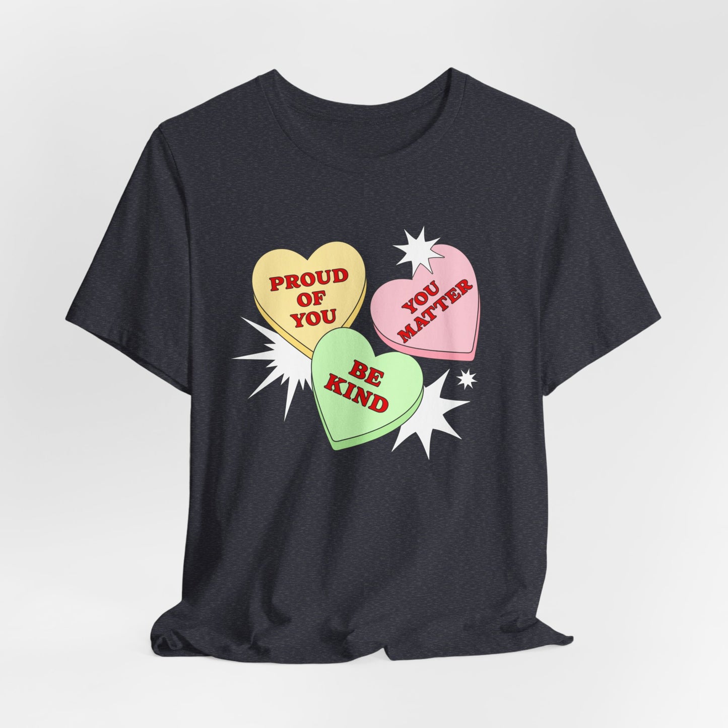 Kindness Conversation Hearts Tee — "Be Kind / Proud of You / You Matter"