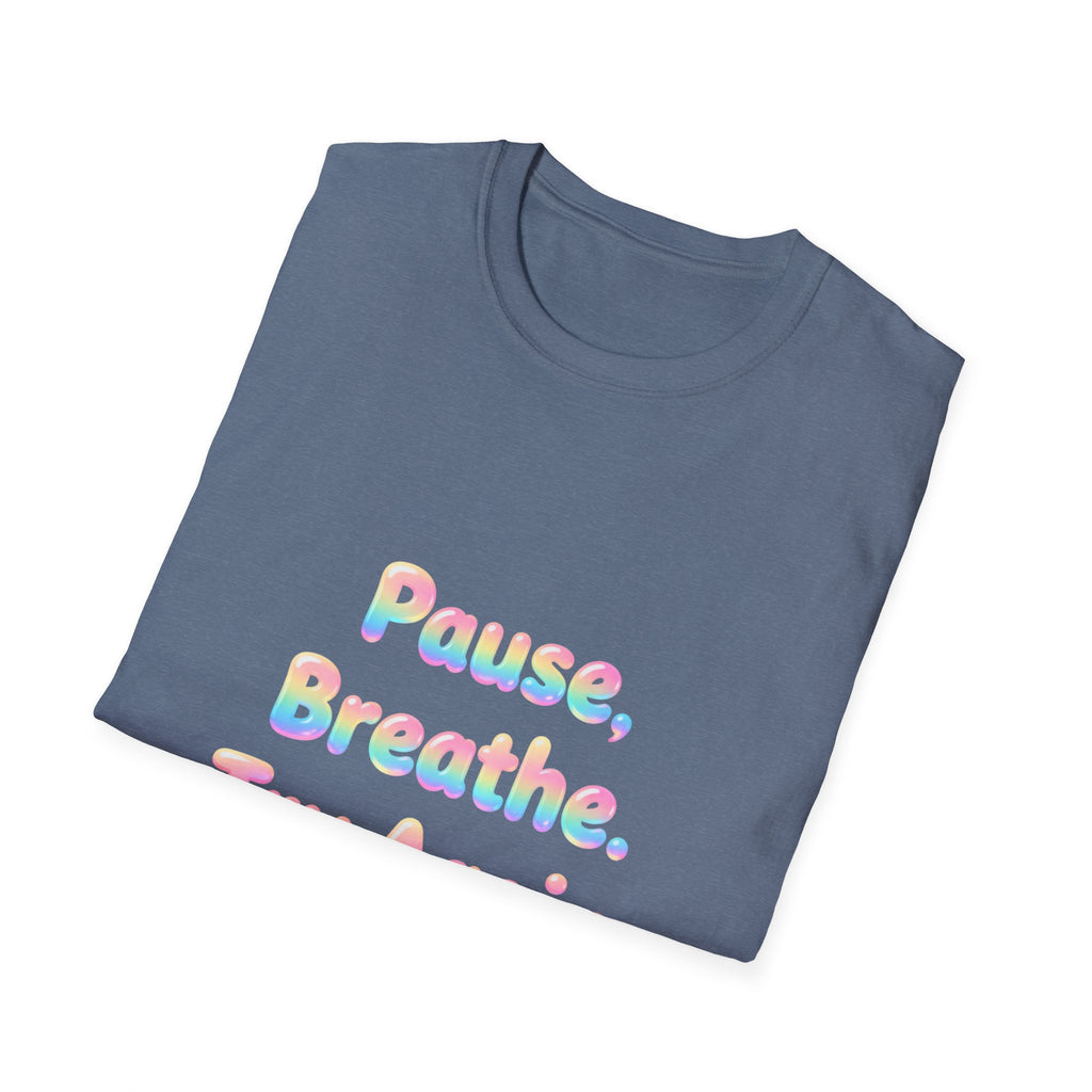 Pause, Breathe, Try Again T-Shirt — Inspirational Relaxation Tee
