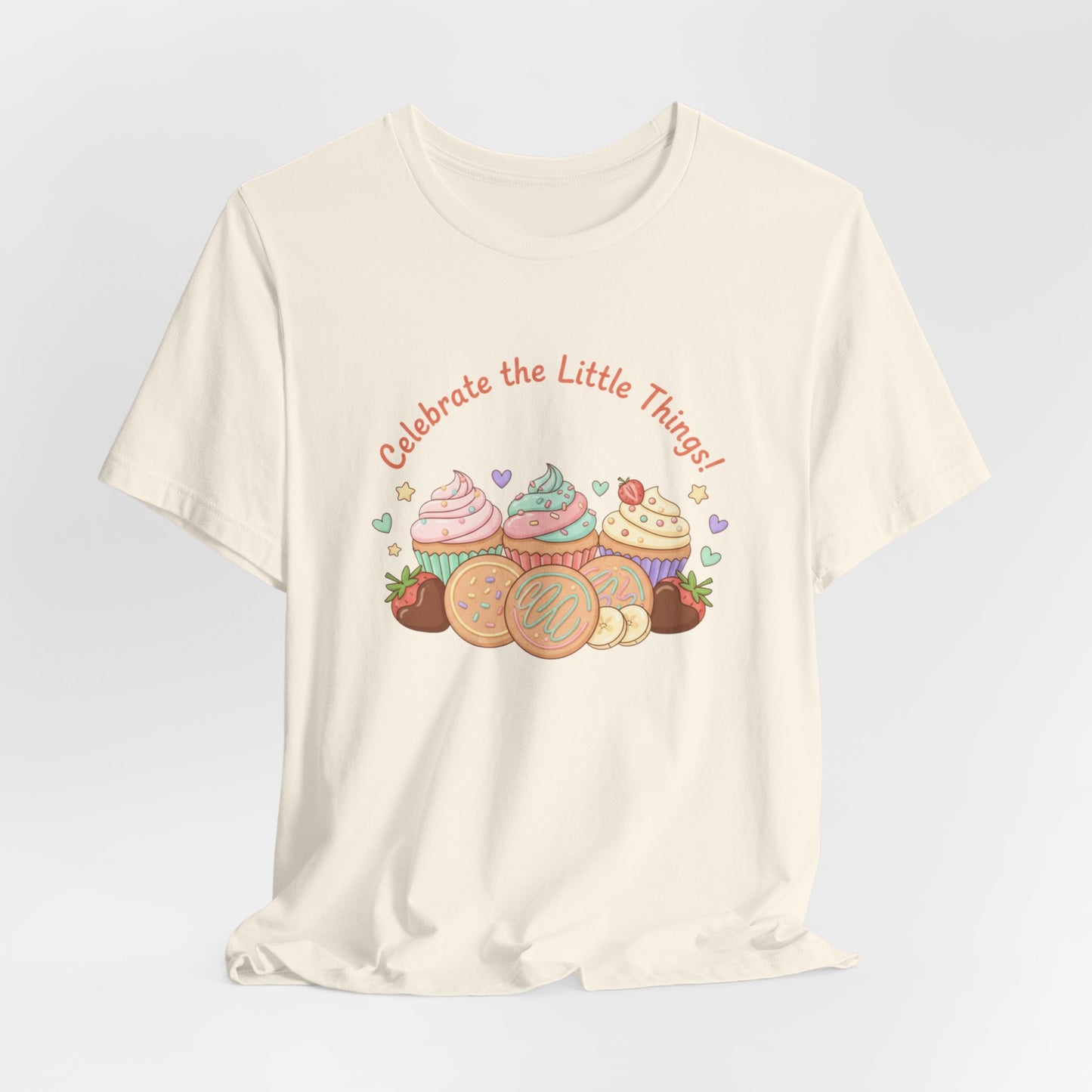 Celebrate the Little Things Tee | tiny desserts, sweet tooth design