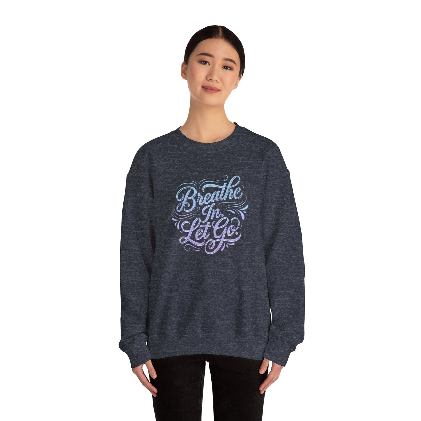 Crewneck Sweatshirt — “Breathe In, Let Go” Relaxation Graphic Pullover
