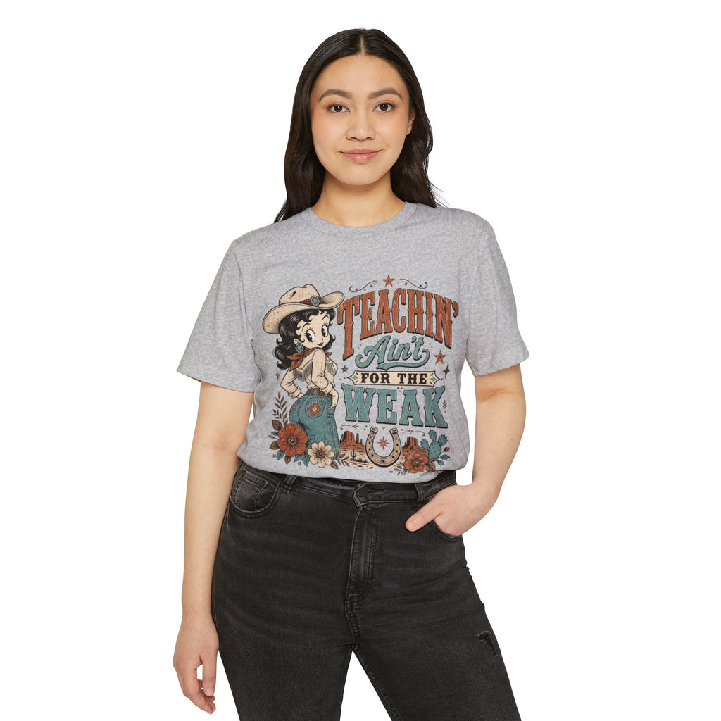 Teachin' Ain't for the Weak T-Shirt — Organic Retro Cowgirl Teacher Tee