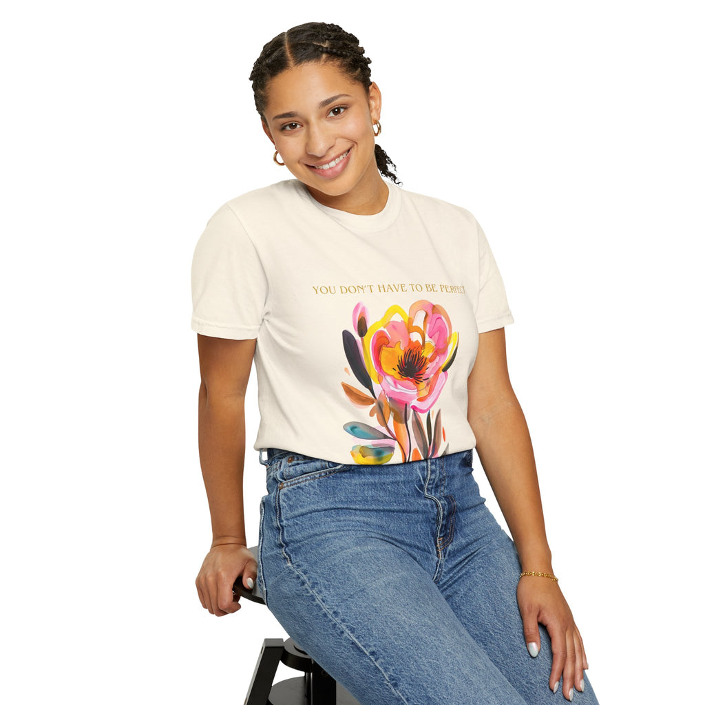 You Don't Have to Be Perfect T-Shirt