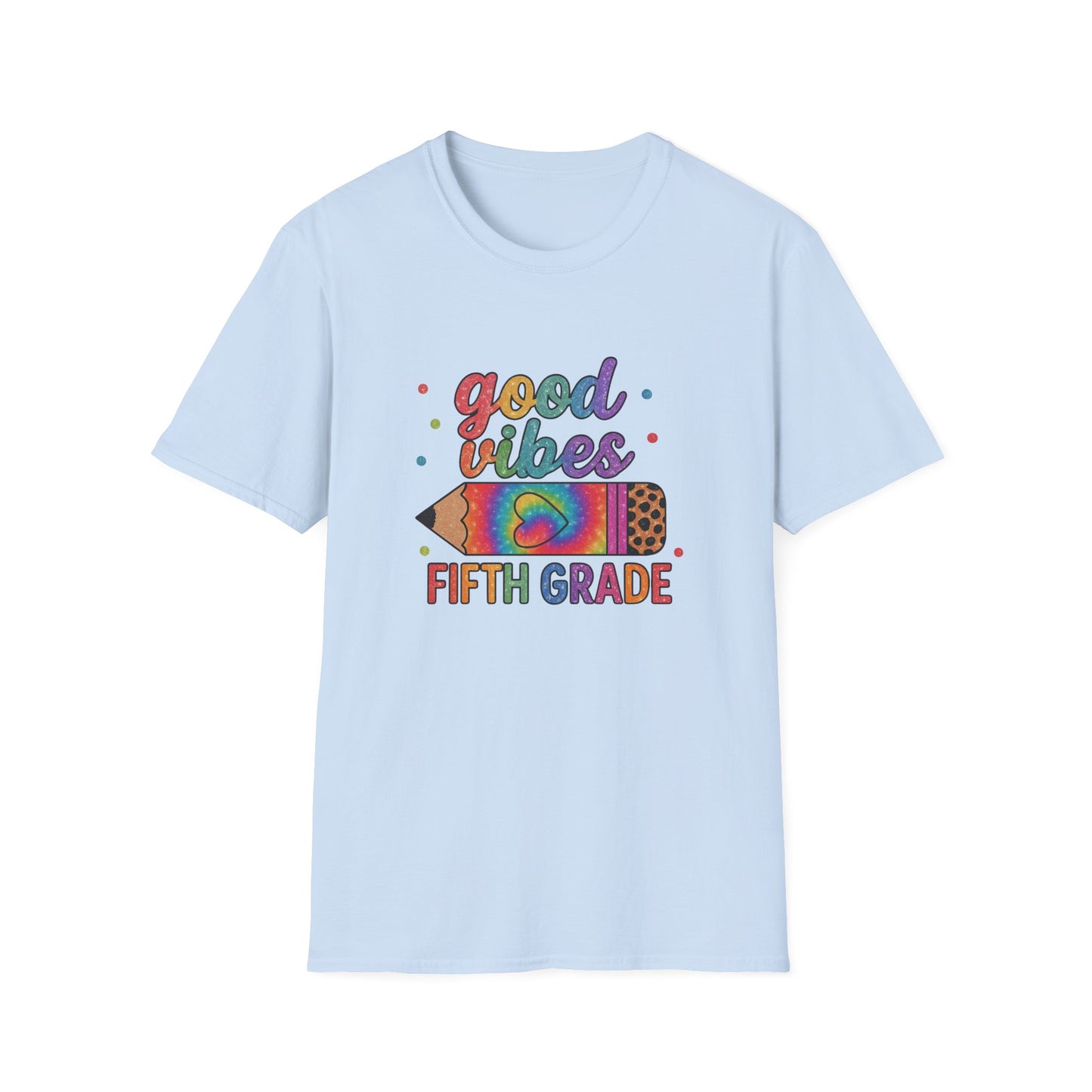 Good Vibes Fifth Grade T-Shirt — Colorful Pencil Teacher/Student Tee