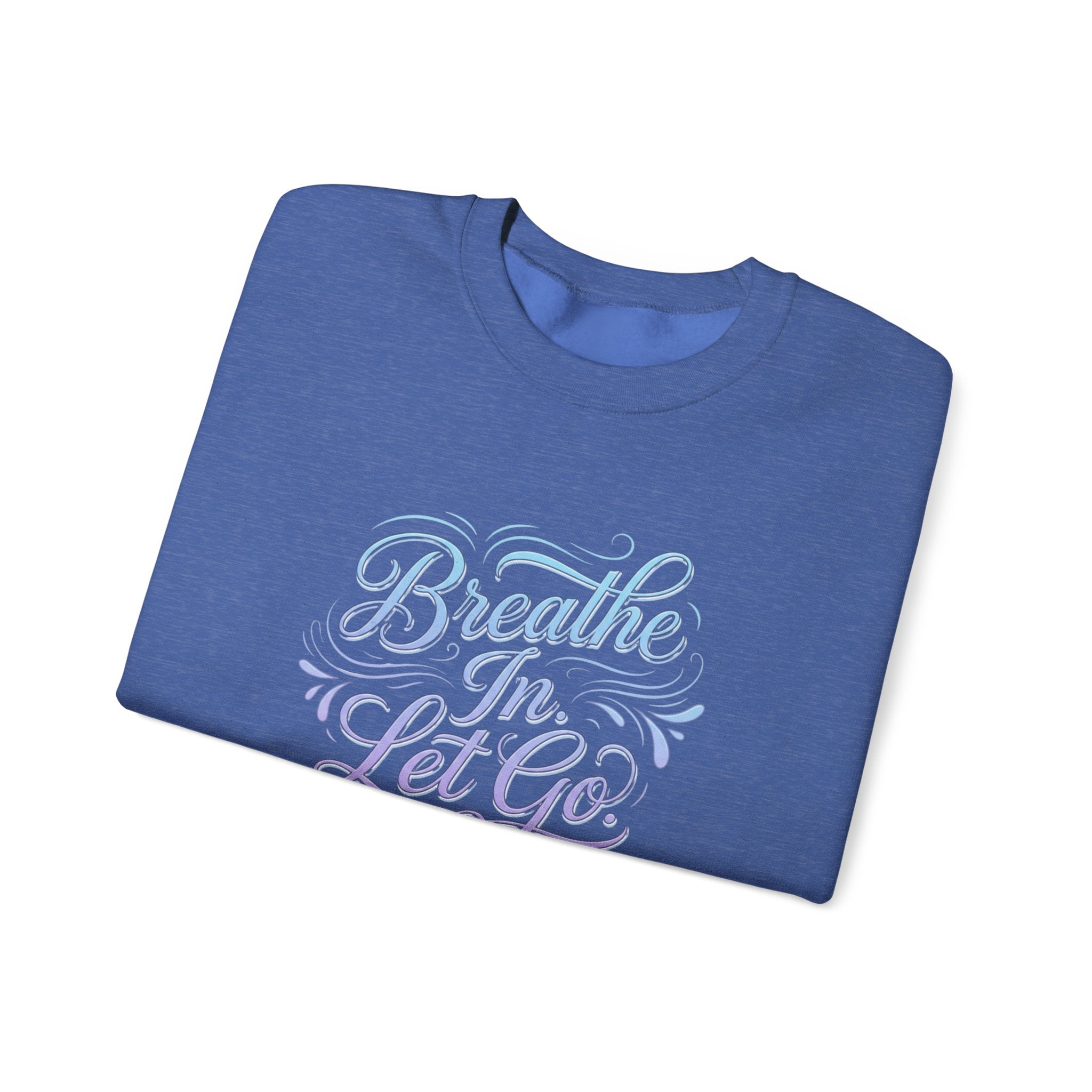 Crewneck Sweatshirt — “Breathe In, Let Go” Relaxation Graphic Pullover
