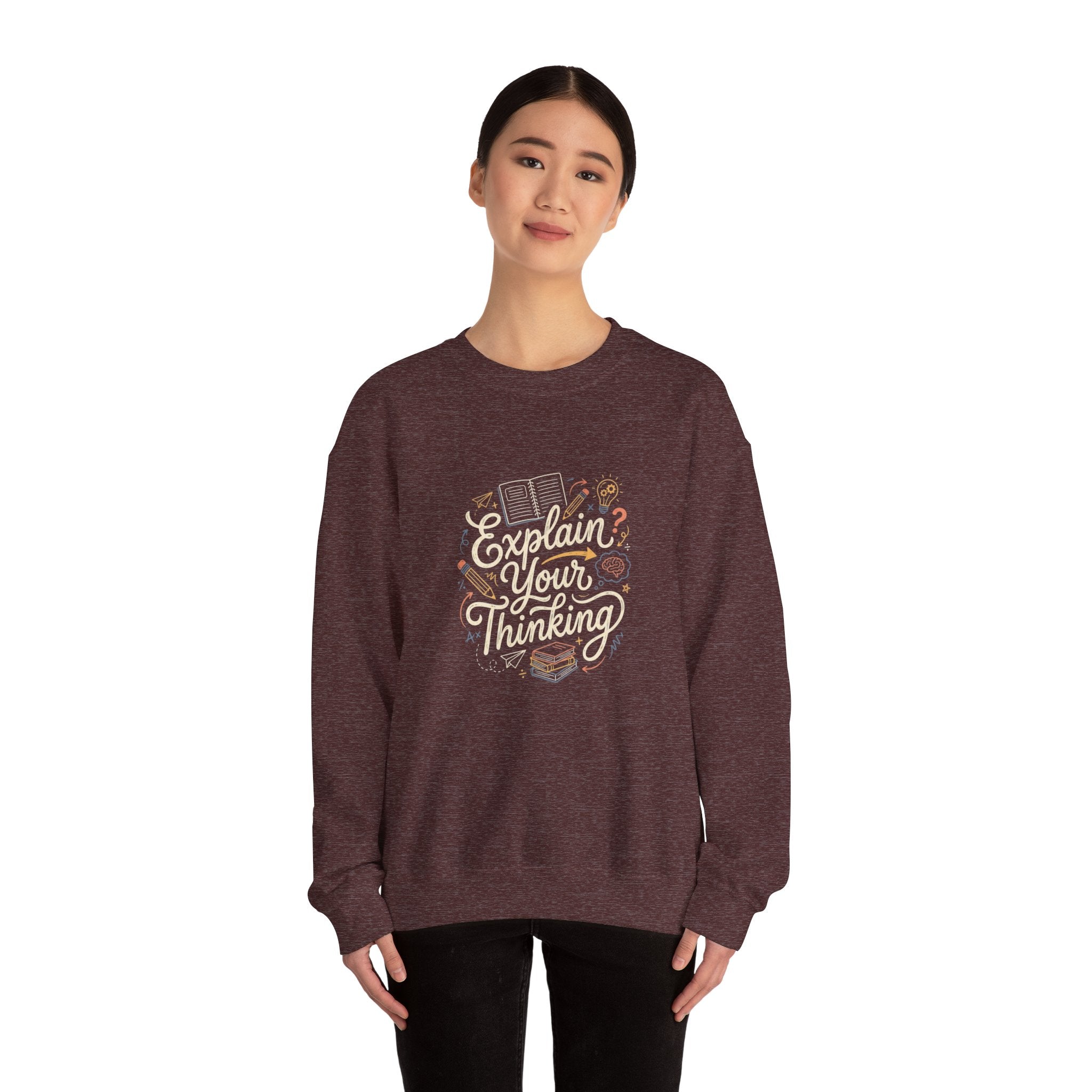 Explain Your Thinking Sweatshirt — Teacher & Tutor Coffee Cozy Crewneck