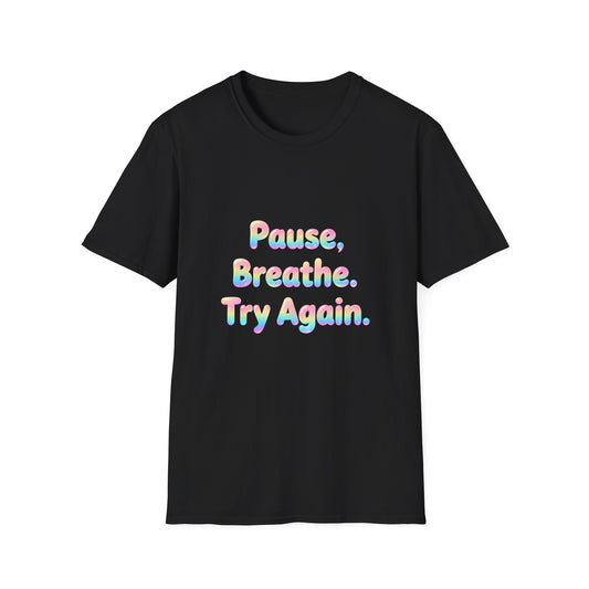 Pause, Breathe, Try Again T-Shirt — Inspirational Relaxation Tee