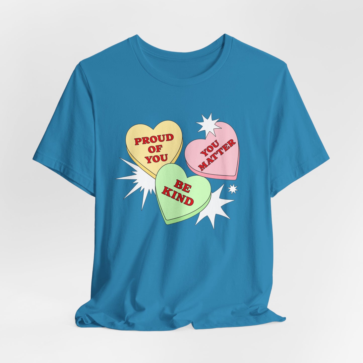 Kindness Conversation Hearts Tee — "Be Kind / Proud of You / You Matter"