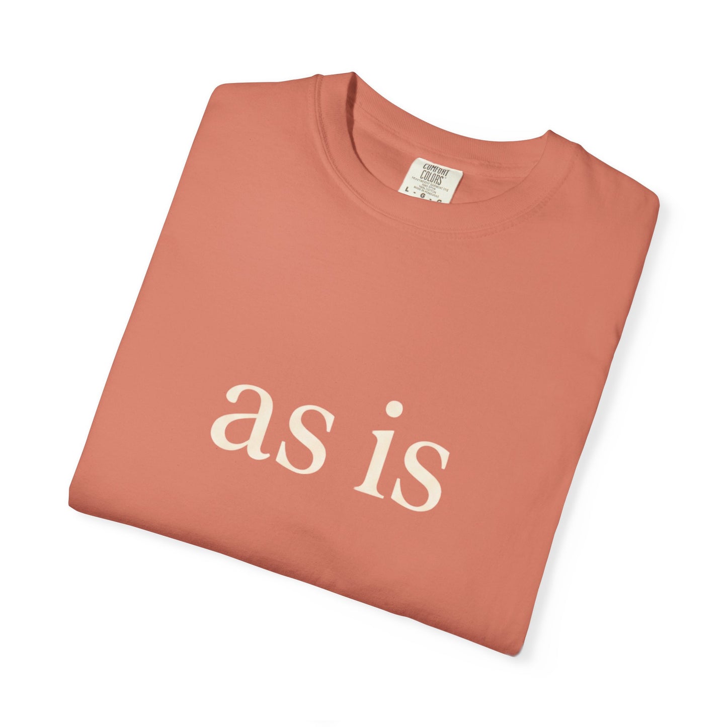 As Is T-Shirt