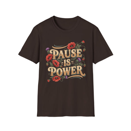 Pause Is Power T-Shirt — Floral Inspirational Mindfulness Tee