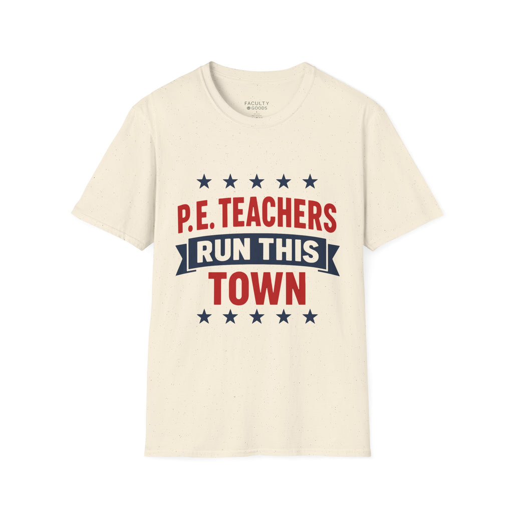 PE Teachers Run This Town Tee